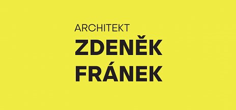 Reflexie architektúry: Zdeněk Fránek