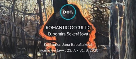 Ľubomíra Sekerášová: ROMANTIC OCCULTIC